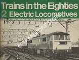 Trains in the Eighties: 2 - Electric Locomotives by Ian Allan Ltd.